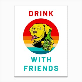 Your Dog Is Offering You A Beer Drink With Friends Drink Responsibly Funny Cartoon Dog Canvas Print