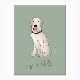 Golden Labrador Retriever Life Is Golden Canvas Print