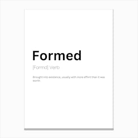 Formed Definition Meaning Canvas Print