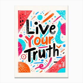 Live Your Truth Canvas Print