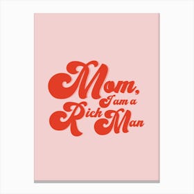 Pink And Red Mom I Am A Rich Man Canvas Print