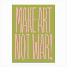 makeartnotwar! Canvas Print