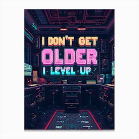 I Don'T Get Older I Level Up Pixel Neon Gaming Poster Canvas Wall Room Decor Canvas Print