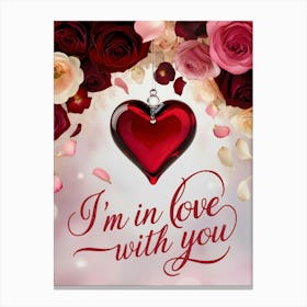 I'M In Love With You Canvas Print