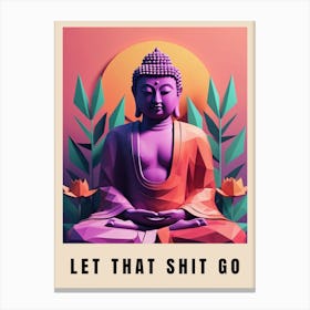 Let That Shit Go Buddha Low Poly (44) Canvas Print