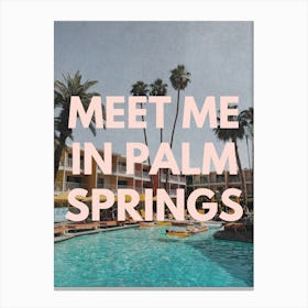 Meet Me In Palm Springs 1 Canvas Print