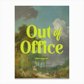 Out of Office, Don't Email Me Canvas Print