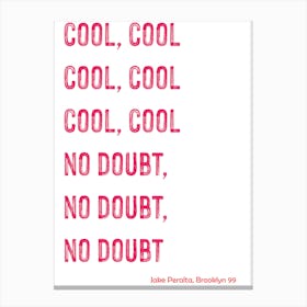 Jake Peralta, Quote, Brooklyn 99, Cool No Doubt, US, TV, Wall Print Canvas Print