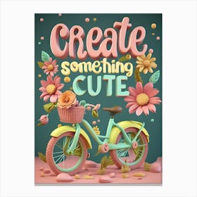 Create Something Cute Canvas Print