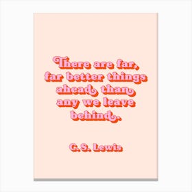 There are far far better things quote (peach and pink tone) Canvas Print