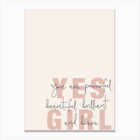 Yes You Are Powerful Beautiful Bold And Brave Canvas Print