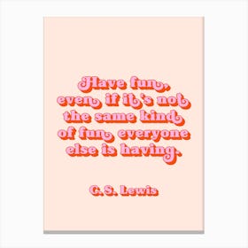 Have Fun even is it's not quote (peach and pink tone) Canvas Print