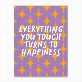 Everything You Touch Turns To Happiness Lilac Print Canvas Print