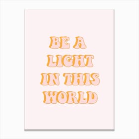 Be A Light Canvas Print