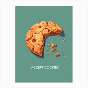 I Accept Cookies Canvas Print