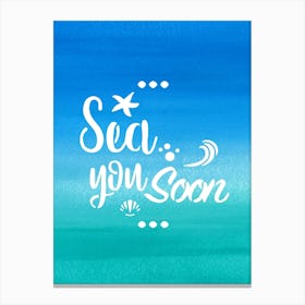 Sea you soon - travel poster, vector art, positive tropical motivation 21 Canvas Print