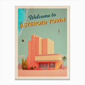 Welcome to Asteroid Town! — Vintage retro space poster, retrofuturism poster, retro space, propaganda poster Canvas Print