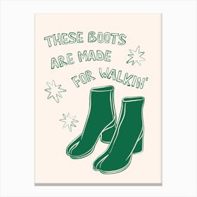 These Boots Are Made For Walkin' in Green and Linen White Canvas Print