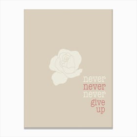 Never Never Give Up Canvas Print
