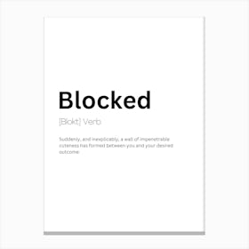 Blocked Definition Meaning Canvas Print