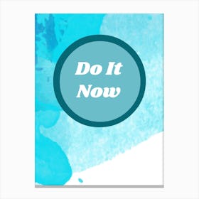 Do It Now Vertical Composition 17 Canvas Print