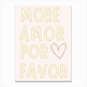 More Amor Por Favor 2 Canvas Print