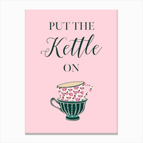 Put The Kettle On Pink Kitchen Canvas Print