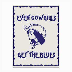 Even Cowgirls Get The Blues 1 Canvas Print