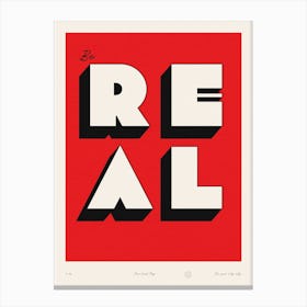 The Be Real Canvas Print