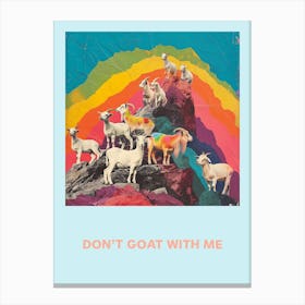 Don T Goat With Me Rainbow Poster 4 Canvas Print