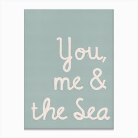 You, Me And The Sea Quote Canvas Print