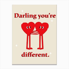 Darling You Re Different Canvas Print