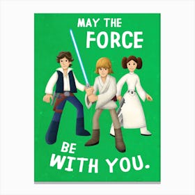 May The Force Be With You 1 Canvas Print