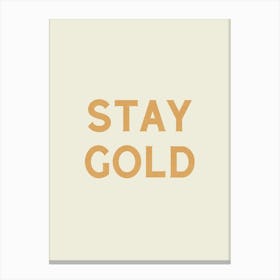 Stay Gold - Good Vibes Typography Quote Canvas Print