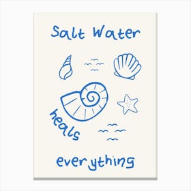 Salt Water Heals Everything Canvas Print