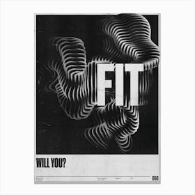 Will You Fit Canvas Print