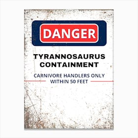 Danger Tyrannosaurus Container Canvas Print