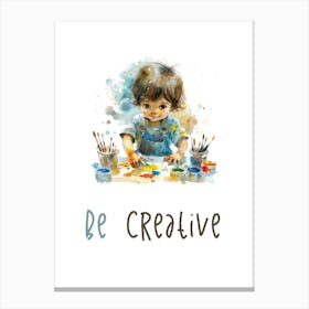 Be Creative Canvas Print