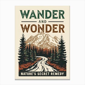 Wander And Wonder Nature'S Secret Remedy 1 Canvas Print