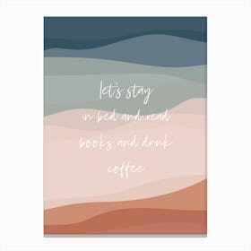 Let's Stay in Bed Canvas Print