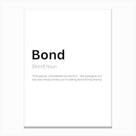 Bond Definition Meaning Canvas Print