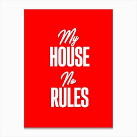 House Rules Canvas Print