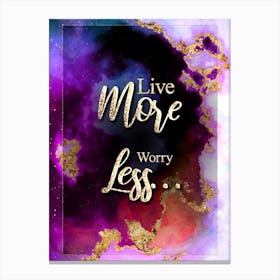 Live More Worry Less Prismatic Star Space Motivational Quote Canvas Print