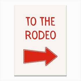 To The Rodeo Red Canvas Print