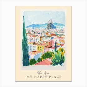 My Happy Place Barcelona 4 Travel Poster Canvas Print