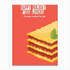 Happy Holiday Food Lovers Lasagne Waiting For You Canvas Print