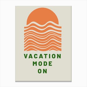 Vacation Mode On Canvas Print