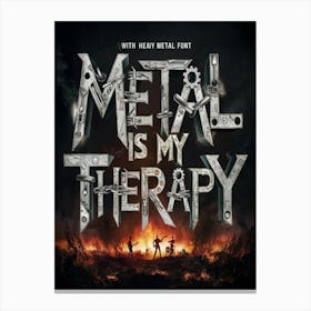 Metal Is My Therapy 1 Canvas Print