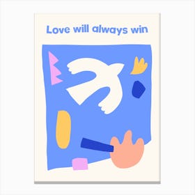 Love Will Always Win Motivational Canvas Print