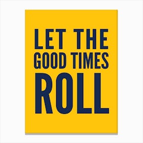 Let The Good Times Roll Yellow And Navy Canvas Print